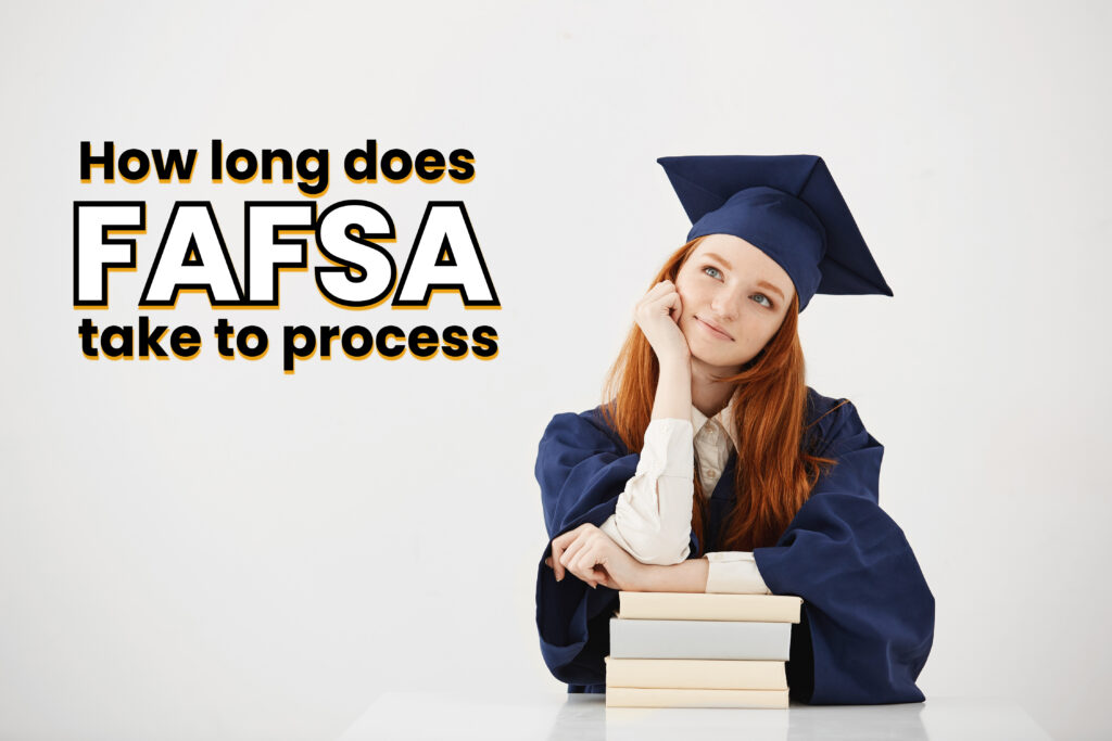 How long does it take to process FAFSA