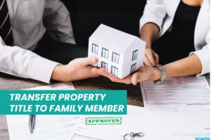 Transfer Property Title to Family Member