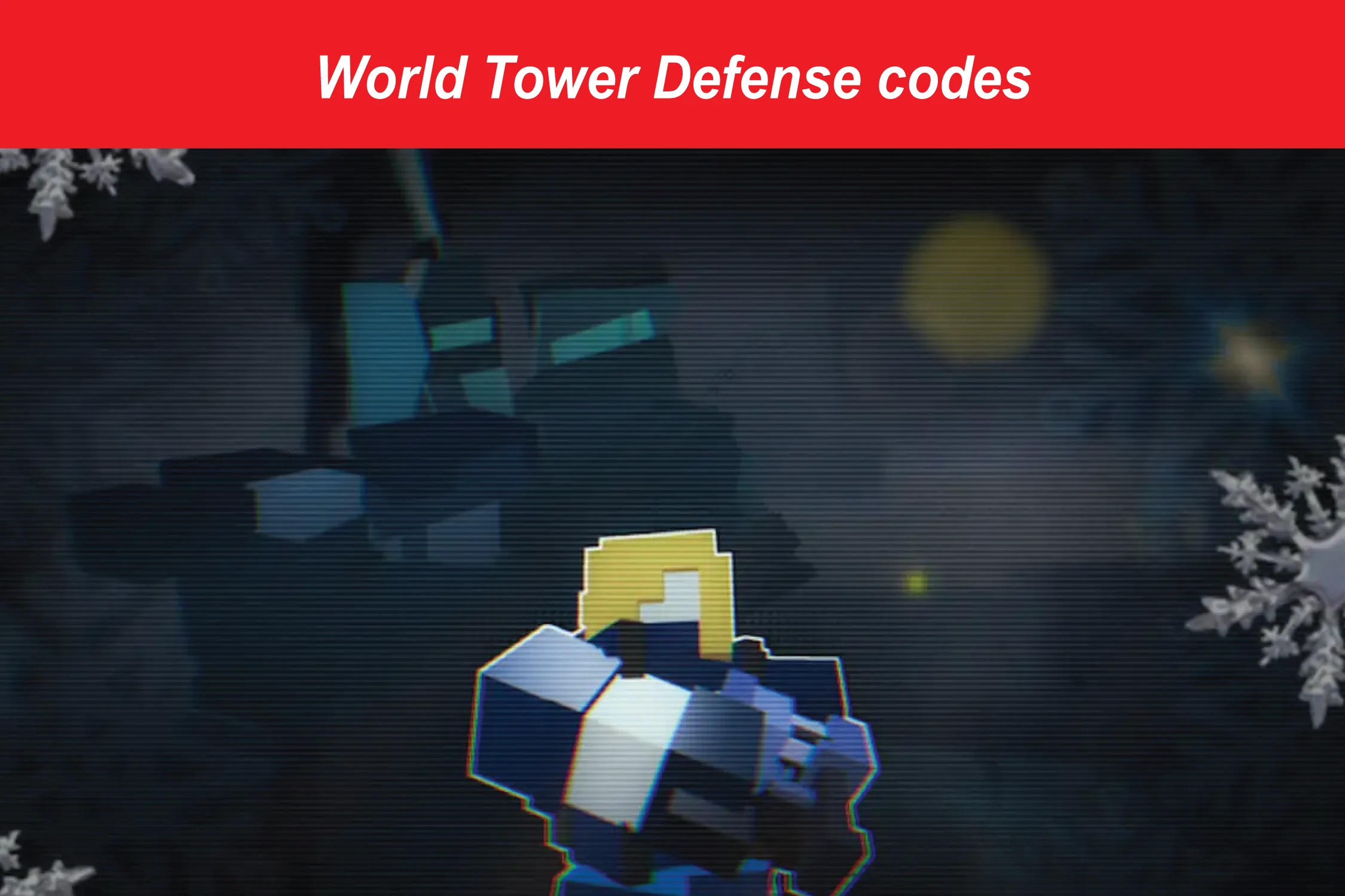 World Tower Defense Codes